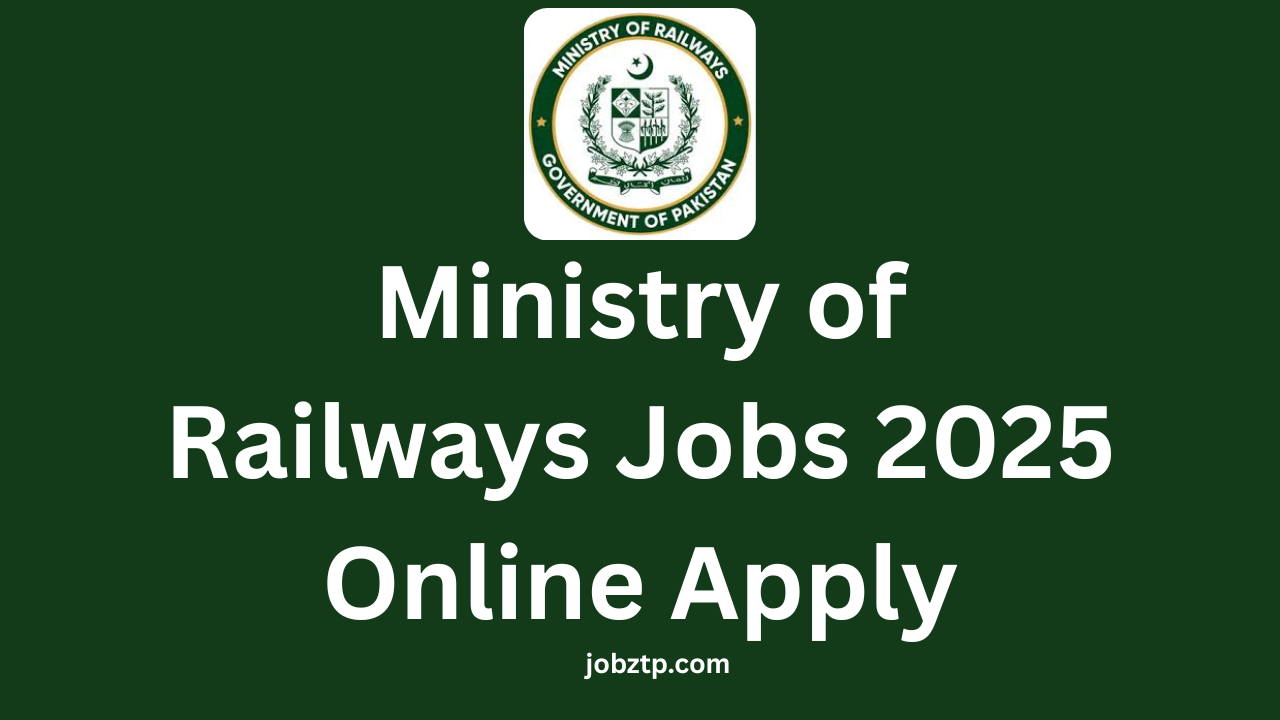 Ministry of Railways Jobs 2025 Online Apply